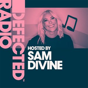 Defected Radio Takeover with Sam Divine