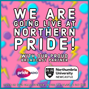 LIVE at Pride with Northumbria University