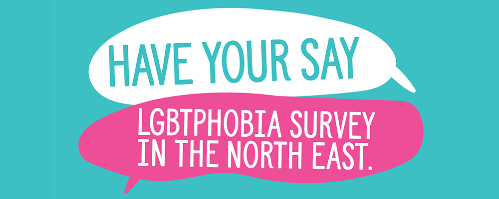 We’ve teamed up with Out North East and the Northumbria Police Crime Commissioner to launch a major survey on LGBTPhobia in the region.
